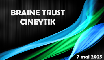 BRAINE TRUST - CINEYTIK en direct !